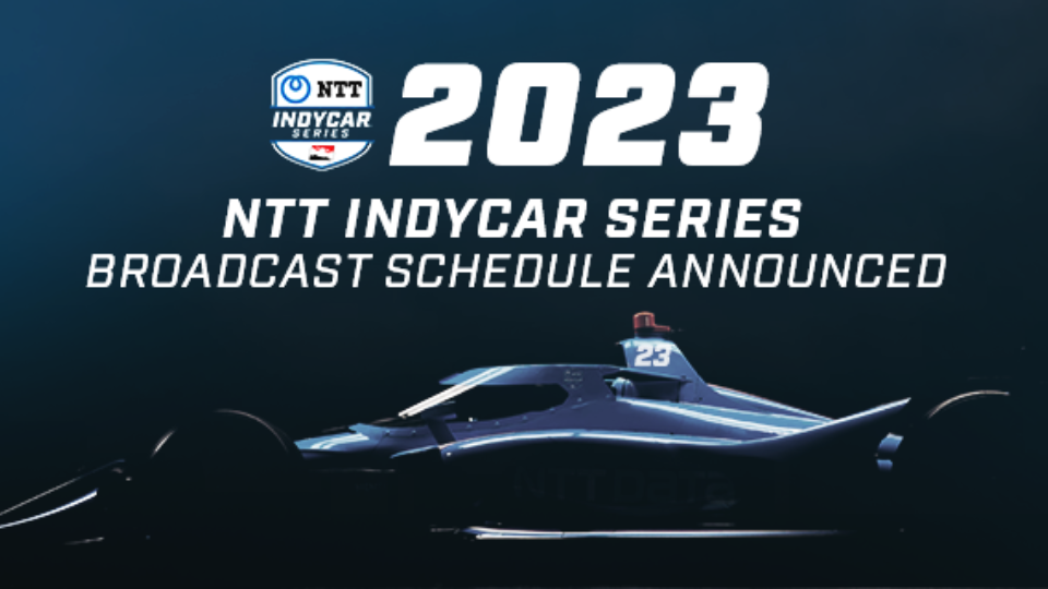 NBC Sports, INDYCAR Announce 2023 NTT INDYCAR SERIES Broadcast Start Times
